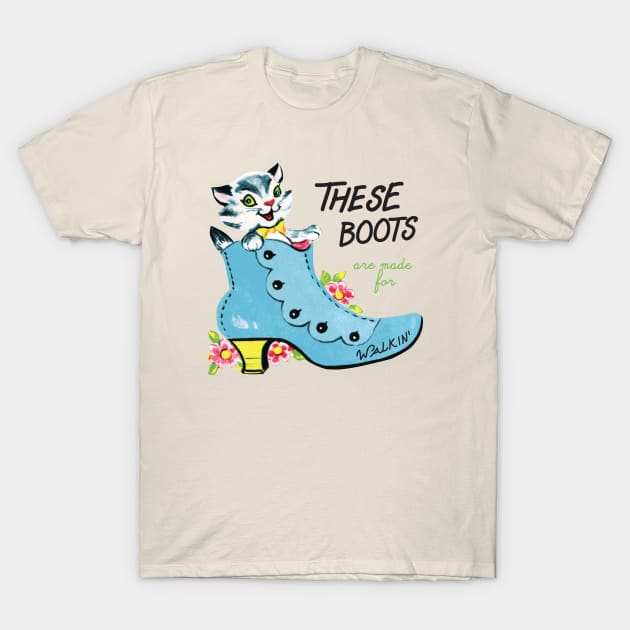 These Boots Are Made For Walkin' T-Shirt by pelicanfly